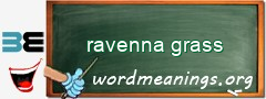 WordMeaning blackboard for ravenna grass